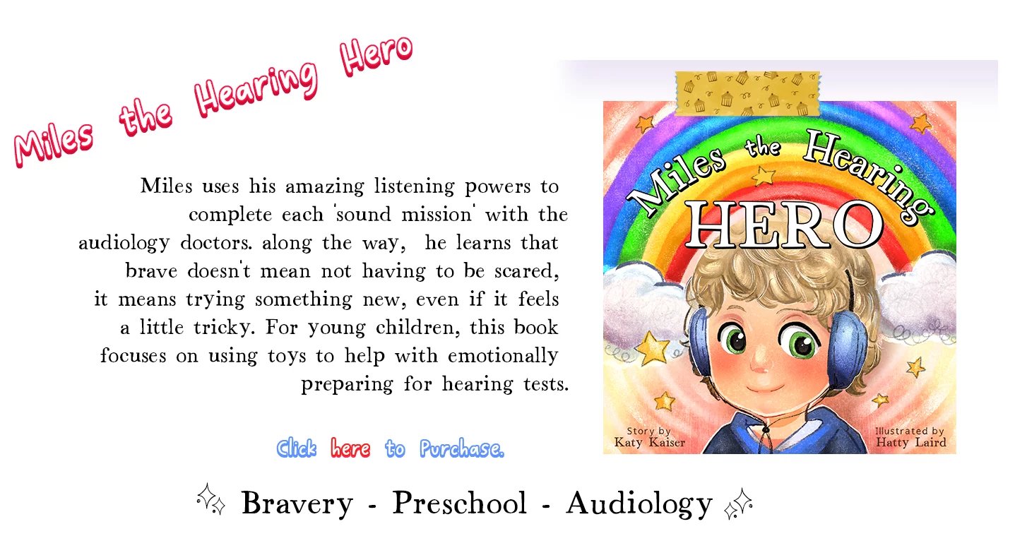 Miles the hearing hero, a book about a boy's first audiology appointment. Preschool themed, it focuses on bravery and learning with toys.
